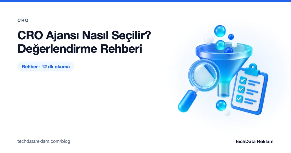 CRO Ajansı Nasıl Seçilir? Değerlendirme Rehberi - TechData Reklam Blog