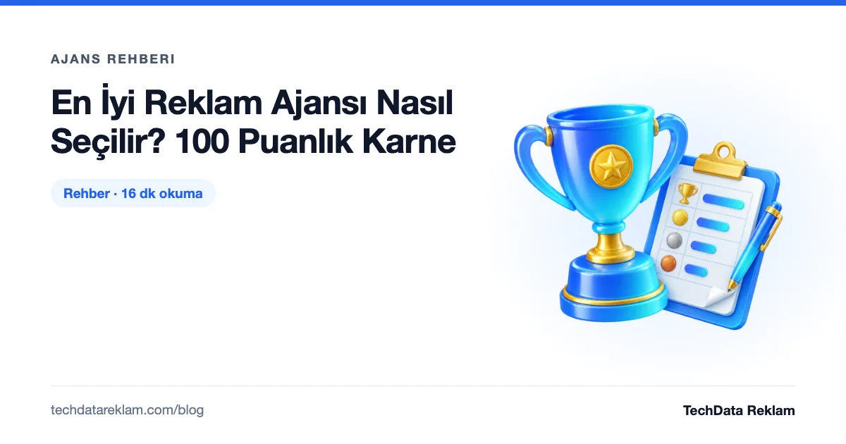 En İyi Reklam Ajansı Nasıl Seçilir? 100 Puanlık Karne - TechData Reklam Blog