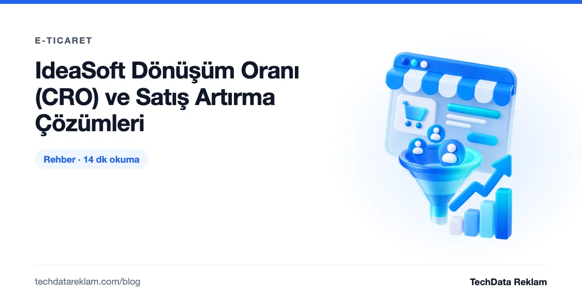 IdeaSoft Dönüşüm Oranı (CRO) ve Satış Artırma Çözümleri - TechData Reklam Blog