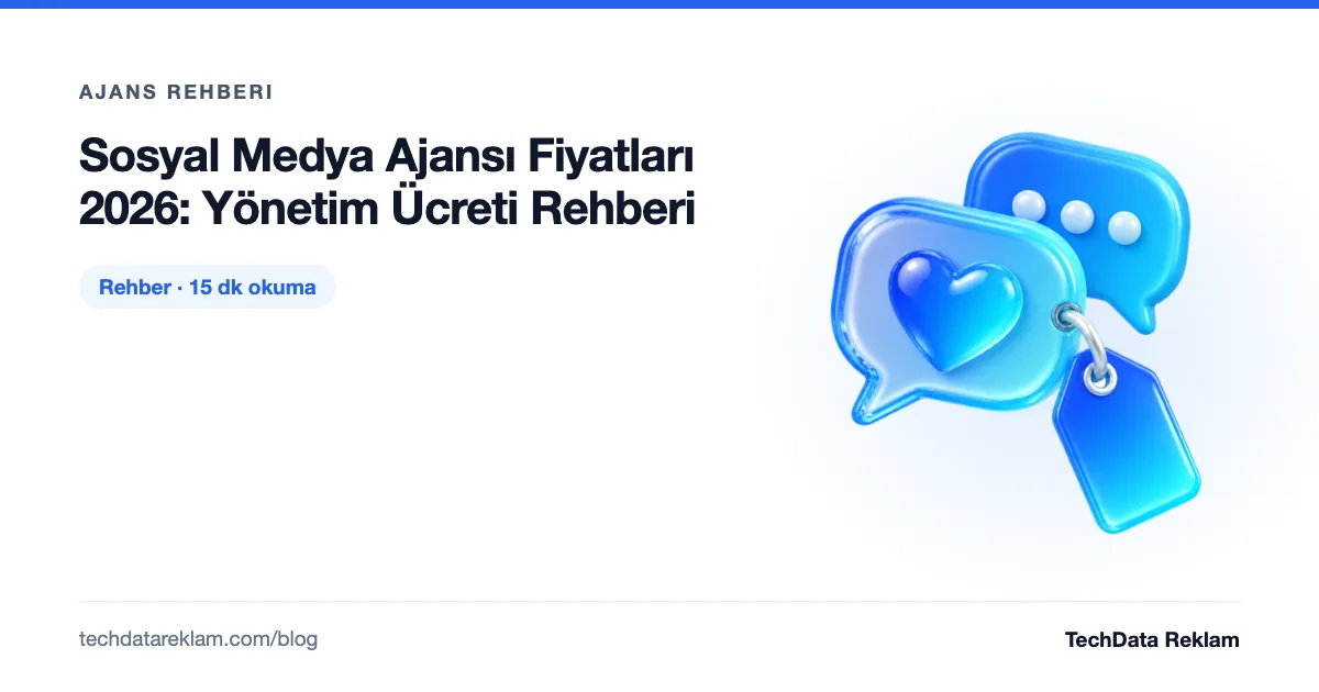 Sosyal Medya Ajansı Fiyatları 2026: Yönetim Ücreti Rehberi - TechData Reklam Blog